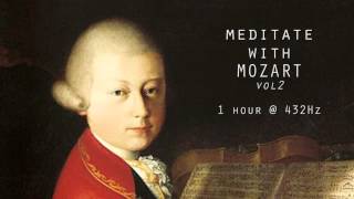 Meditate with Mozart  432Hz Classical Music  Vol 2 [upl. by Rushing538]