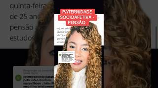 PATERNIDADE SOCIOAFETIVA  PENSÃO ‼️ direito familia [upl. by Ahtiuqal]