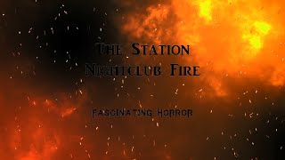 The Station Nightclub Fire  A Short Documentary  Fascinating Horror [upl. by Drawyah]