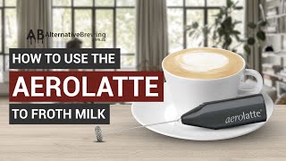 How To Use the AeroLatte To Froth Milk [upl. by Ahsilaf]