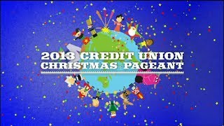 2013 Credit Union Christmas Pageant [upl. by Idnahs]