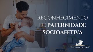 Reconhecimento de Paternidade Socioafetiva [upl. by Esimehc]