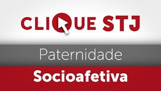 Clique STJ  Paternidade Socioafetiva 05102018 [upl. by Ttelrahc]