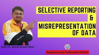 Selective Reporting amp Misrepresentation of Data  eSupport for Research  2022  Dr Akash Bhoi [upl. by Douglass]