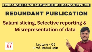 Redundant Publications  Salami Slicing  Selective Reporting  Misrepresentation of Data  L  05 [upl. by Faubion]