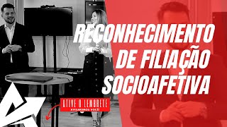 DIREITO DE FAMÍLIA Reconhecimento de filiação socioafetiva [upl. by Baalman346]